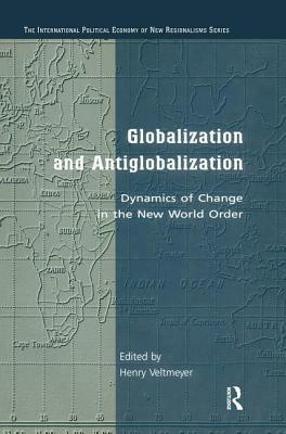 Globalization and Antiglobalization: Dynamics of Change in the New World Order by 