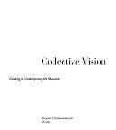 Collective Vision: Creating a Contemporary Art Museum by Museum of Contemporary Art (Chicago, Ill.)