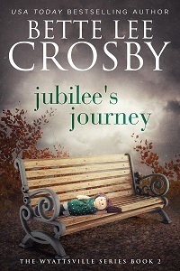 Jubilee's Journey by Bette Lee Crosby