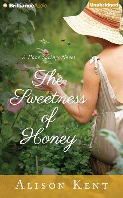 The Sweetness of Honey by Alison Kent