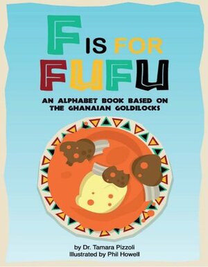 F is for Fufu by Tamara Pizzoli, Phil Howell