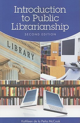 Introduction to Public Librarianship by Kathleen de la Peña McCook