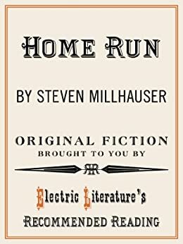 Home Run by Steven Millhauser