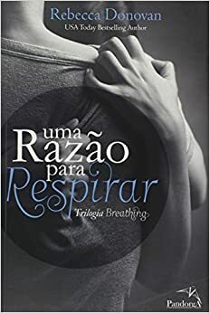 Uma Razão para Respirar by Rebecca Donovan