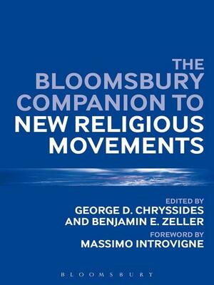 The Bloomsbury Companion to New Religious Movements by George D. Chryssides