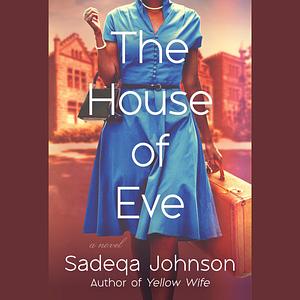 The House of Eve by Sadeqa Johnson