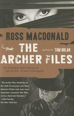 The Archer Files: The Complete Short Stories of Lew Archer, Private Investigator by Ross MacDonald