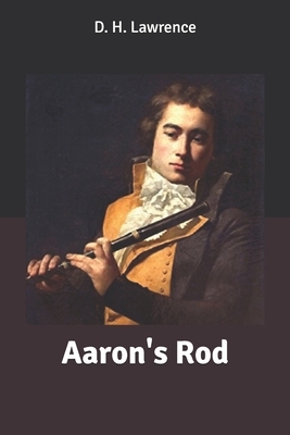 Aaron's Rod by D.H. Lawrence