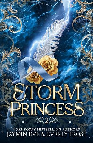 Storm Princess: Book 2 by Jaymin Eve, Everly Frost