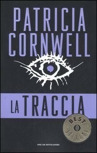 La traccia by Patricia Cornwell, Annamaria Biavasco