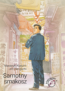 Samotny smakosz by Jirō Taniguchi, Masayuki Kusumi, Radosław Bolałek