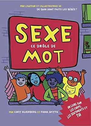 Sexe, ce drôle de mot by Cory Silverberg, Fiona Smyth