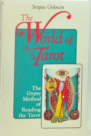 The World of the Tarot: The Gypsy Method of Reading the Tarot by Sergius Golowin