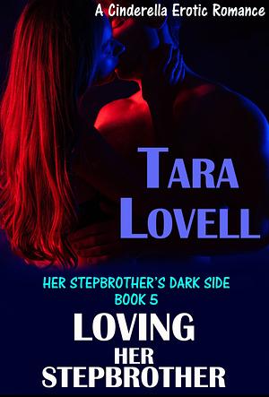 Loving Her Stepbrother by Tara Lovell