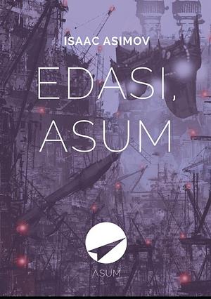 Edasi, Asum by Isaac Asimov