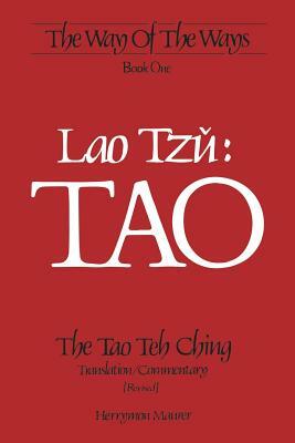 Lao Tzu: TAO: The Tao Teh Ching, Translation/Commentary (Revised) by Laozi