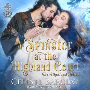 A Spinster at the Highland Court by Celeste Barclay