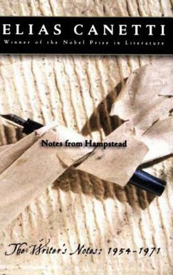 Notes from Hampstead: The Writer's Notes: 1954-1971 by Elias Canetti