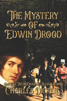 The Mystery of Edwin Drood: Complete With Original Illustrations by Charles Dickens