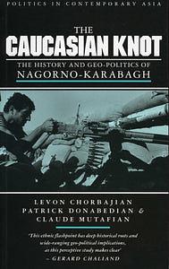 The Caucasian Knot: The History and Geopolitics of Nagorno-Karabagh by Patrick Donabédian, Levon Chorbajian, Claude Mutafian