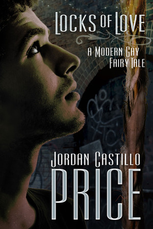 Locks of Love: A Modern Gay Fairy Tale by Jordan Castillo Price