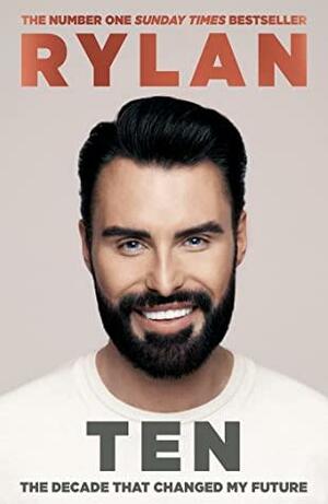 TEN: The decade that changed my future by Rylan Clark