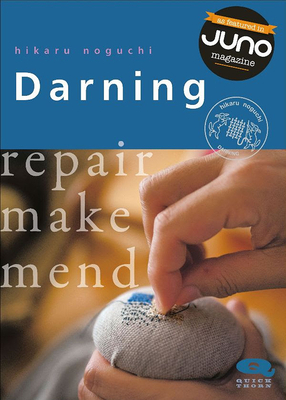 Darning: Repair, Make, Mend by Hikaru Noguchi