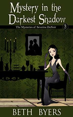 Mystery in the Darkest Shadow by Beth Byers