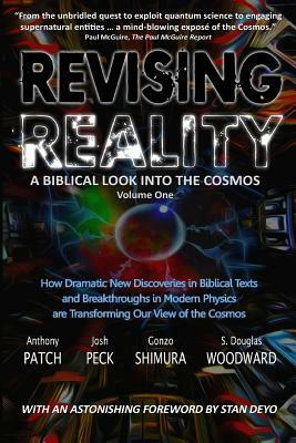 Revising Reality: A Biblical Look into the Cosmos by S. Douglas Woodward, Josh Peck, Anthony Patch