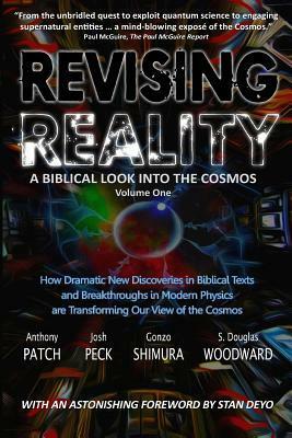 Revising Reality: A Biblical Look into the Cosmos by S. Douglas Woodward, Anthony Patch, Josh Peck