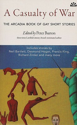 Casualty of War: The Arcadia Book of Gay Short Stories by Peter Burton