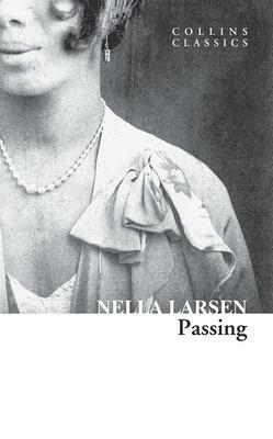 Passing (Collins Classics) by Nella Larsen