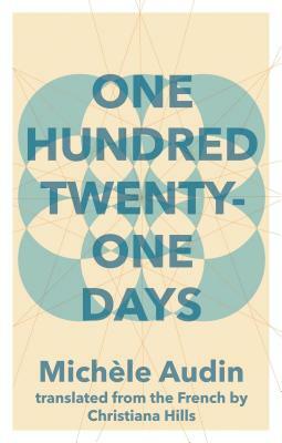 One Hundred Twenty-One Days by Michèle Audin