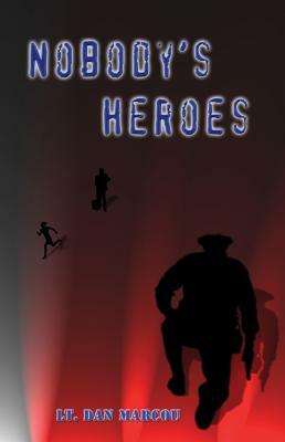 Nobody's Heroes by Dan Marcou