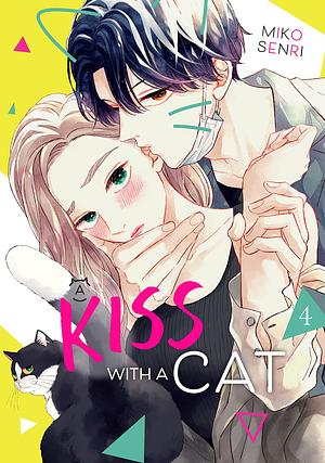 A Kiss with a Cat Vol. 4 by Miko Senri, Miko Senri
