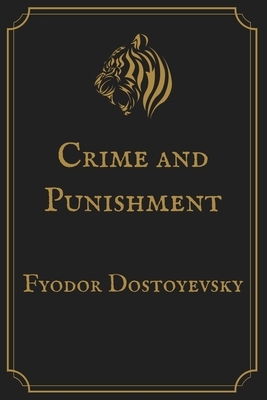 Crime and Punishment: Gold Perfect Edition by Fyodor Dostoevsky