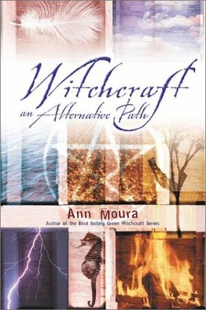 Witchcraft: An Alternate Path by Ann Moura