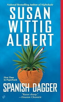 Spanish Dagger by Susan Wittig Albert