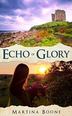 Echo of Glory by Martina Boone