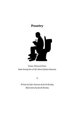 Pooetry: Poems, Pictures & Prose Made During One of Life's Most Intimate Moments by Sarah Shockey, Tyler Paterson