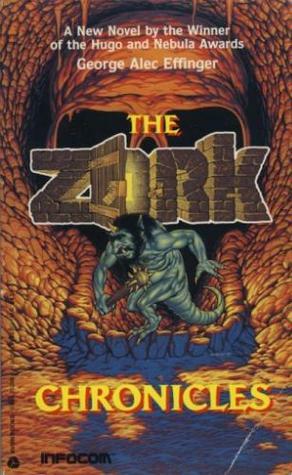 The Zork Chronicles by George Alec Effinger
