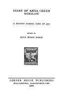 Diary of Anna Green Winslow, a Boston Schoolgirl of 1771 by Anna Green Winslow, Anna Green Winslow
