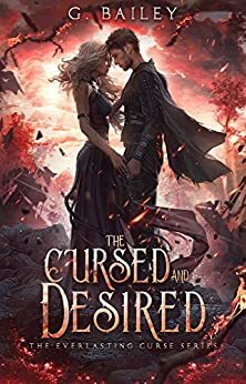 The Cursed and Desired by G. Bailey