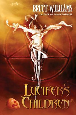 Lucifer's Children by Brett Williams