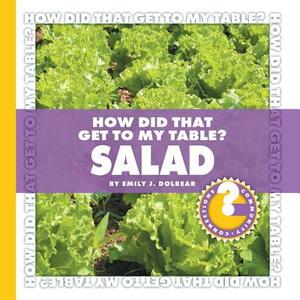 How Did That Get to My Table? Salad by Emily J. Dolbear