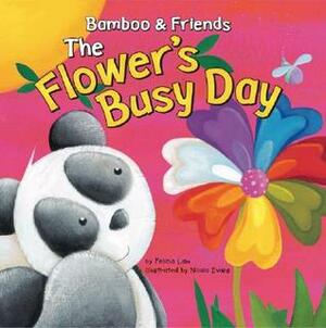 The Flower's Busy Day (Bamboo And Friends) by Felicia Law, Nicola Evans