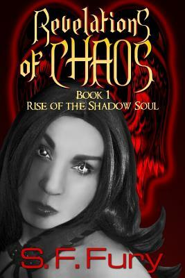 Revelations of Chaos: Rise of the Shadow Soul Book I by 