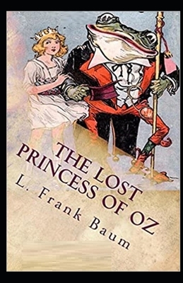 The Lost Princess of Oz Illustrated by L. Frank Baum