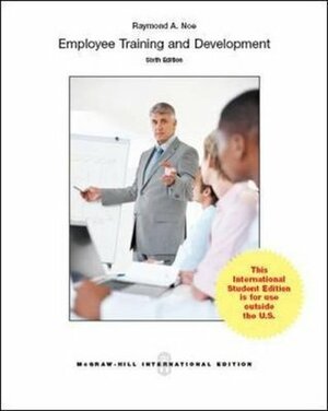 Employee Training and Development by Raymond A. Noe