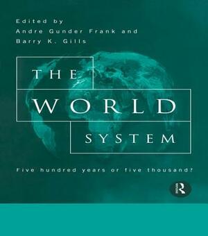 The World System: Five Hundred Years or Five Thousand? by 